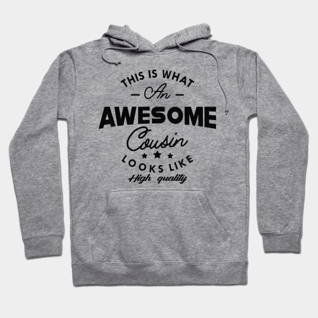Cousin - This is what an awesome cousin looks like Hoodie by KC Happy Shop